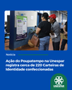 Ação do Poupatempo na Unespar registra cerca de 220 Carteiras de Identidade confeccionadas