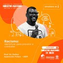 Figura 3: #ParaTodoseTodasVerem: Informações da Figura: Campanha de Educação em Direitos Humanos Unespar + Inclusiva. Episódio 1. “Racismo: identificar para prevenir e combater”. Prof. Delton Aparecido Felipe. Universidade Estadual de Maringá – UEM. Podcast Direitos Humanos em Rede. Ilustração: Figura com fundo em tons de laranja. No centro, traços brancos formam o contorno de diferentes rostos humanos e, sobre eles, uma foto preto e branca de um homem negro de cabelos curtos. Ao redor da foto, as informações da Figura estão dispostas em letras brancas. No canto superior esquerdo o símbolo de acessibilidade em Libras e na borda inferior, as logos da Unespar, da Propedh e do CEDH.