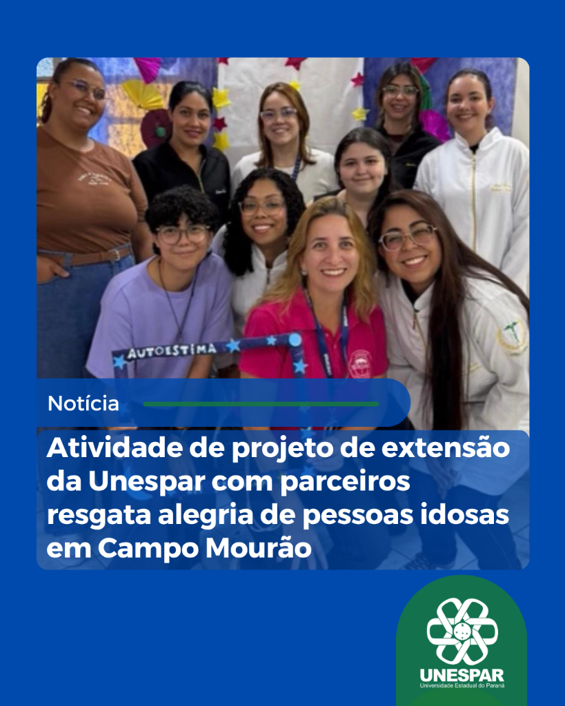 Atividade de projeto de extensão da Unespar com parceiros resgata alegria de pessoas idosas em Campo Mourão