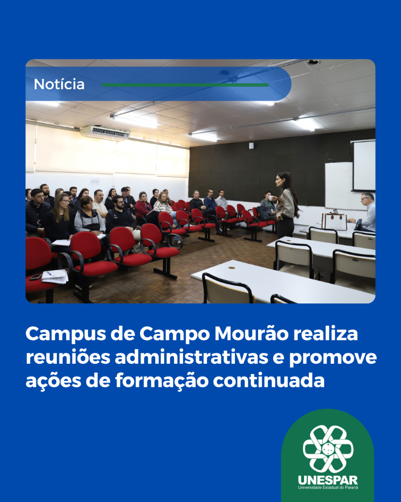 Campus de Campo Mourão realiza reuniões administrativas e promove ações de formação continuada