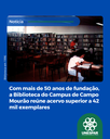 Com mais de 50 anos de fundação, a Biblioteca do Campus de Campo Mourão reúne acervo superior a 42 mil exemplares