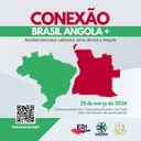 Convite para segunda edição do evento Conexão Brasil Angola+