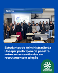 Atividade foi voltada ao 2º ano do curso de Administração do Campus de Campo Mourão, com participação da psicóloga Ariadine Klen da Costa