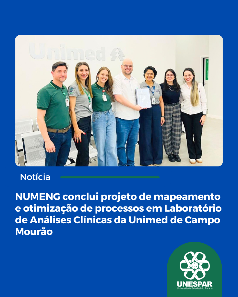 NUMENG conclui projeto de mapeamento e otimização de processos em Laboratório de Análises Clínicas da Unimed de Campo Mourão