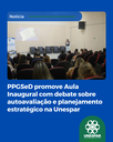 PPGSeD promove Aula Inaugural com debate sobre autoavaliação e planejamento estratégico na Unespar 