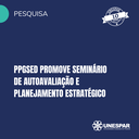 PPGSeD promove Seminário de Autoavaliação e Planejamento Estratégico