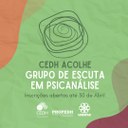 Programa CEDH ACOLHE abre inscrições para Grupo de Escuta em Psicanálise