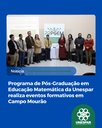 Programa de Pós-Graduação em Educação Matemática da Unespar realiza eventos formativos em Campo Mourão