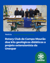 Rotary Club de Campo Mourão doa kits geológicos didáticos a projeto extensionista da Unespar