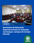 Evento, que também comemorou os 10 anos do Núcleo de Educação Especial Inclusiva (Nespi) da Unespar de Campo Mourão, aconteceu nessa quarta (17) e quinta-feira (18)