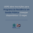 UEPG abre inscrições para Programa de Residência em Gestão Pública; Unespar disponibiliza 12 vagas (2).png