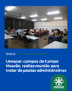 Unespar, campus de Campo Mourão, realiza reunião para tratar de pautas administrativas