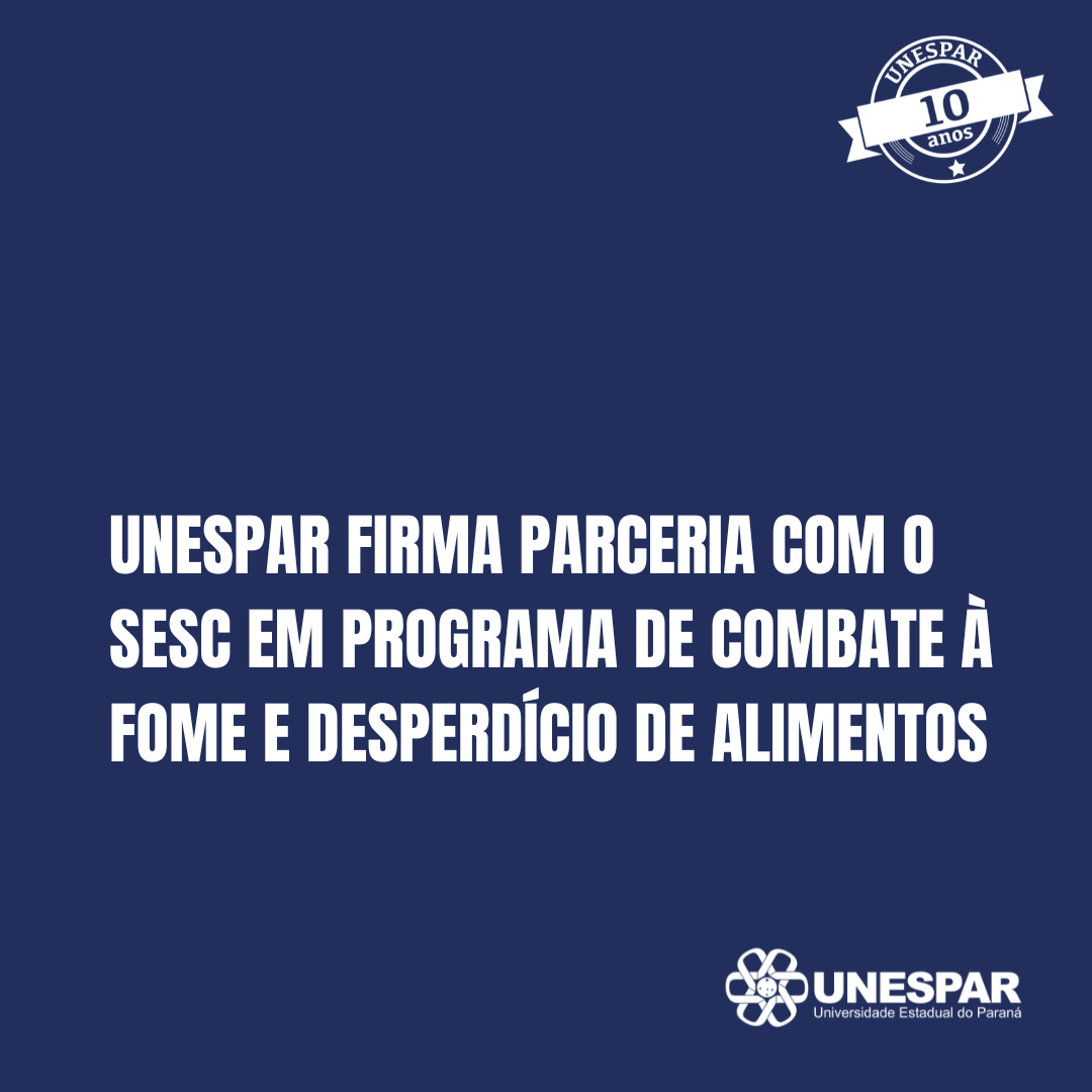 Unespar firma parceria com o SESC em programa de combate à fome e desperdício de alimentos